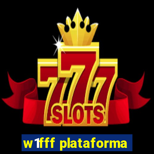 w1fff plataforma